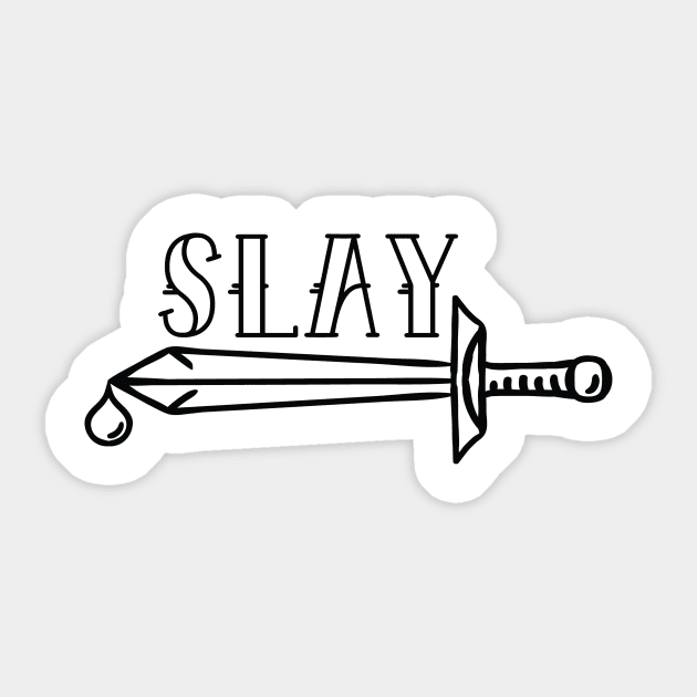 Slay - Black Sticker by Dale_James